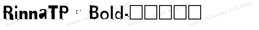 RinnaTPC Bold字体转换